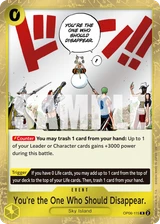 Card art for You&#39;re the One Who Should Disappear. (OP06-115_r1)