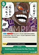 Card art for The Weak Do Not Have the Right to Choose How They Die!!! (OP04-038)